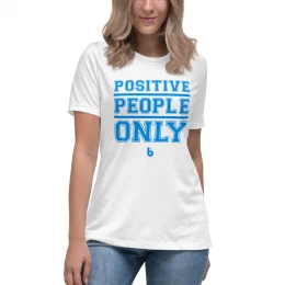 Positive People Only - Women's Relaxed T-Shirt