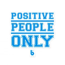 Positive People Only - Bubble-free stickers