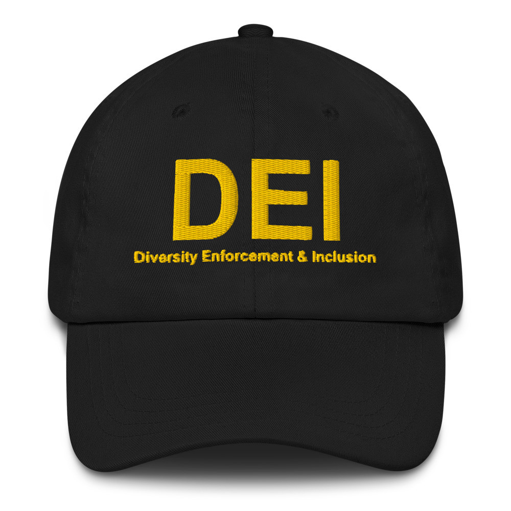 DEI - Diversity Enforcement & Inclusion Dad Cap