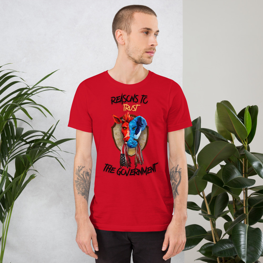 Reasons to Trust the Government shirt 1