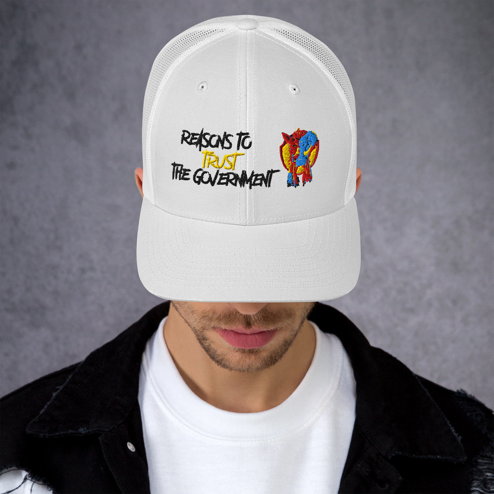 Reasons to Trust The Government Trucker Cap