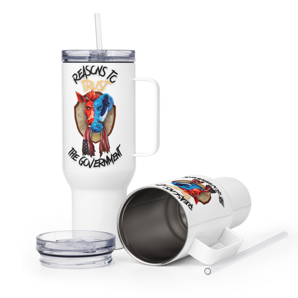 Reasons to Trust The Government  - Travel Mug