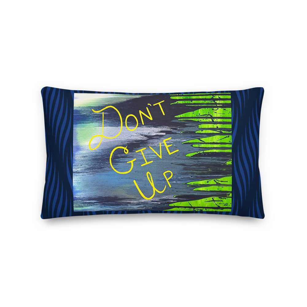 Don't Give Up Pillow