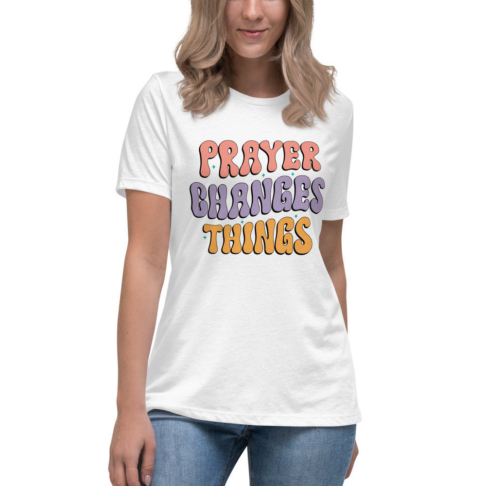 "Prayer Changes Things" Relaxed T-Shirt