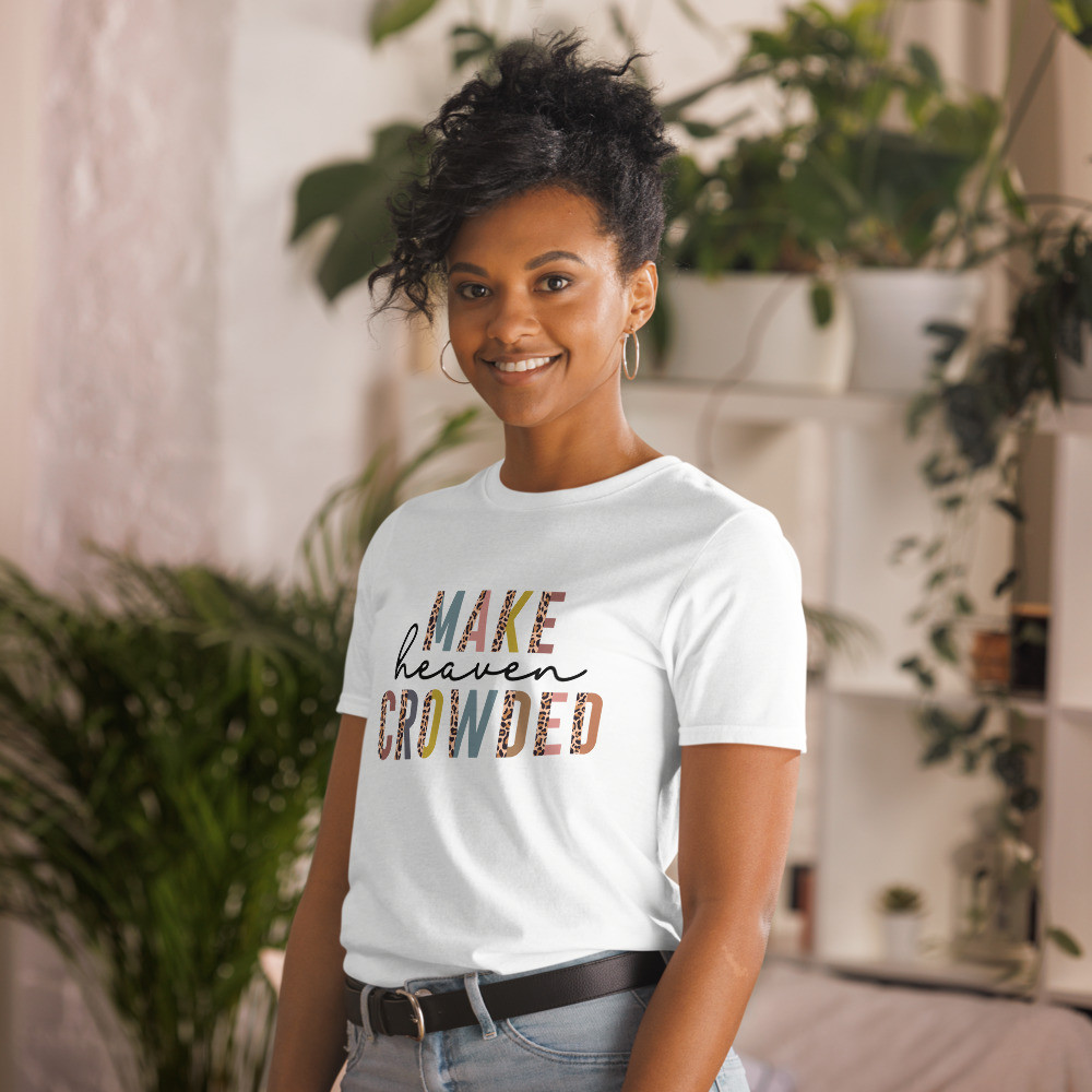 "Make Heaven Crowded" T-Shirt