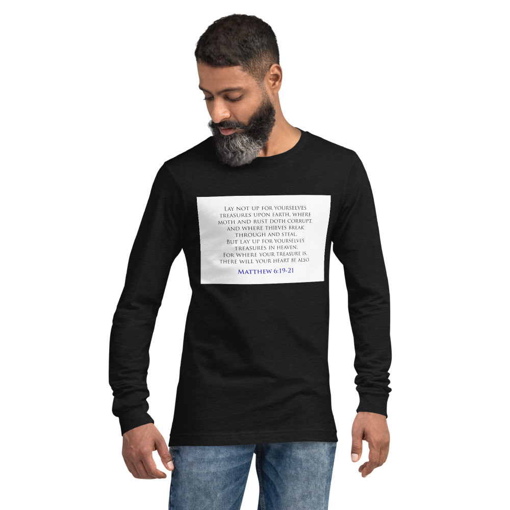Pedahzur Bvine Designs Unisex Long Sleeve Tee Lay your treasures up in Heaven Matthew 6: 19-21