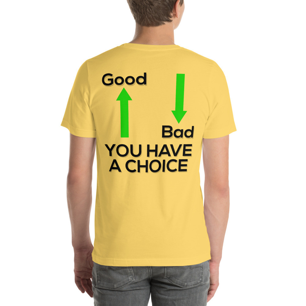 Pedahzur Bvine Designs Unisex t-shirt Your Choice Good or Bad