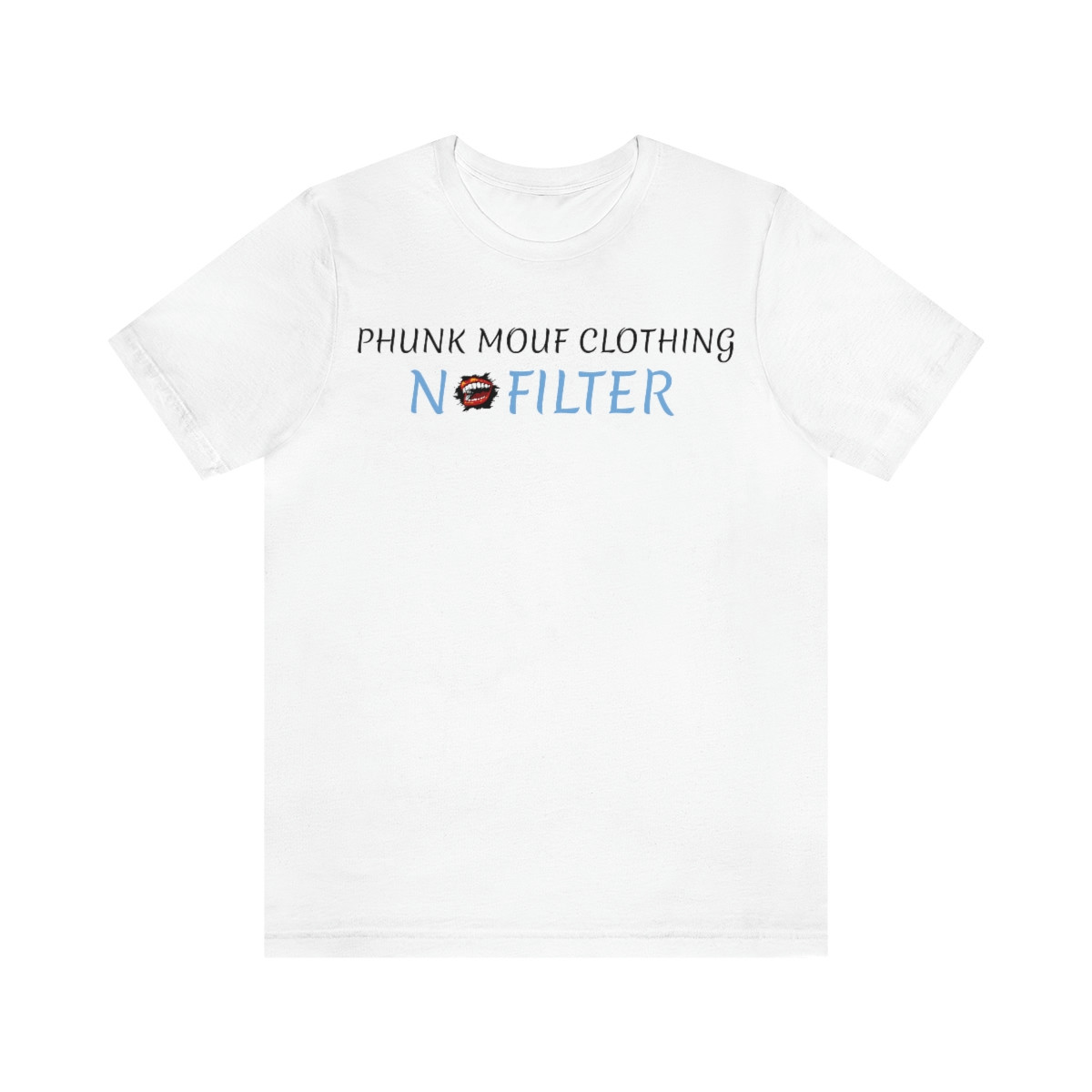 PHUNK MOUF NO FILTER Unisex  Short Sleeve Tee