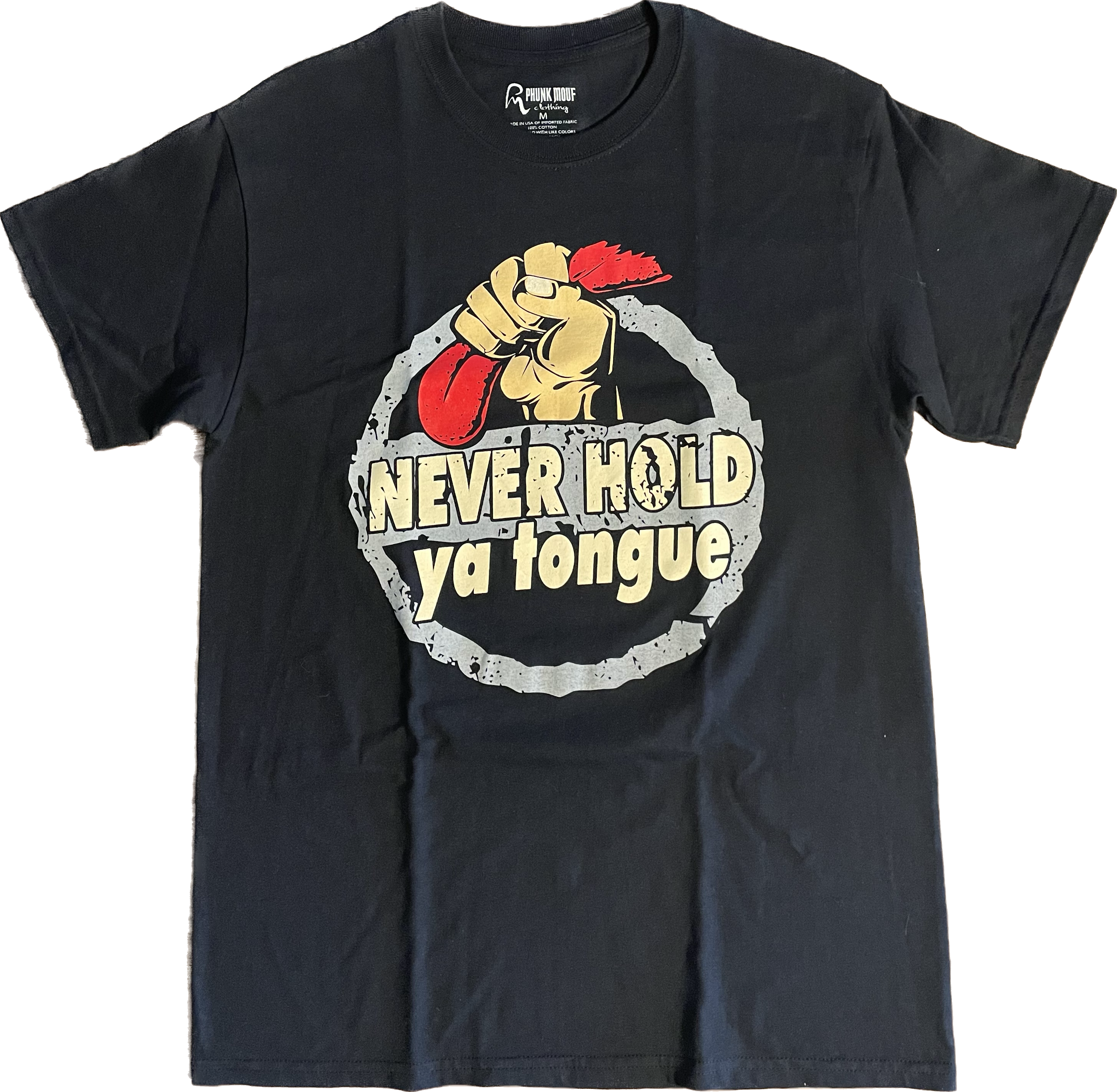 PHUNK MOUF NEVER HOLD TEE