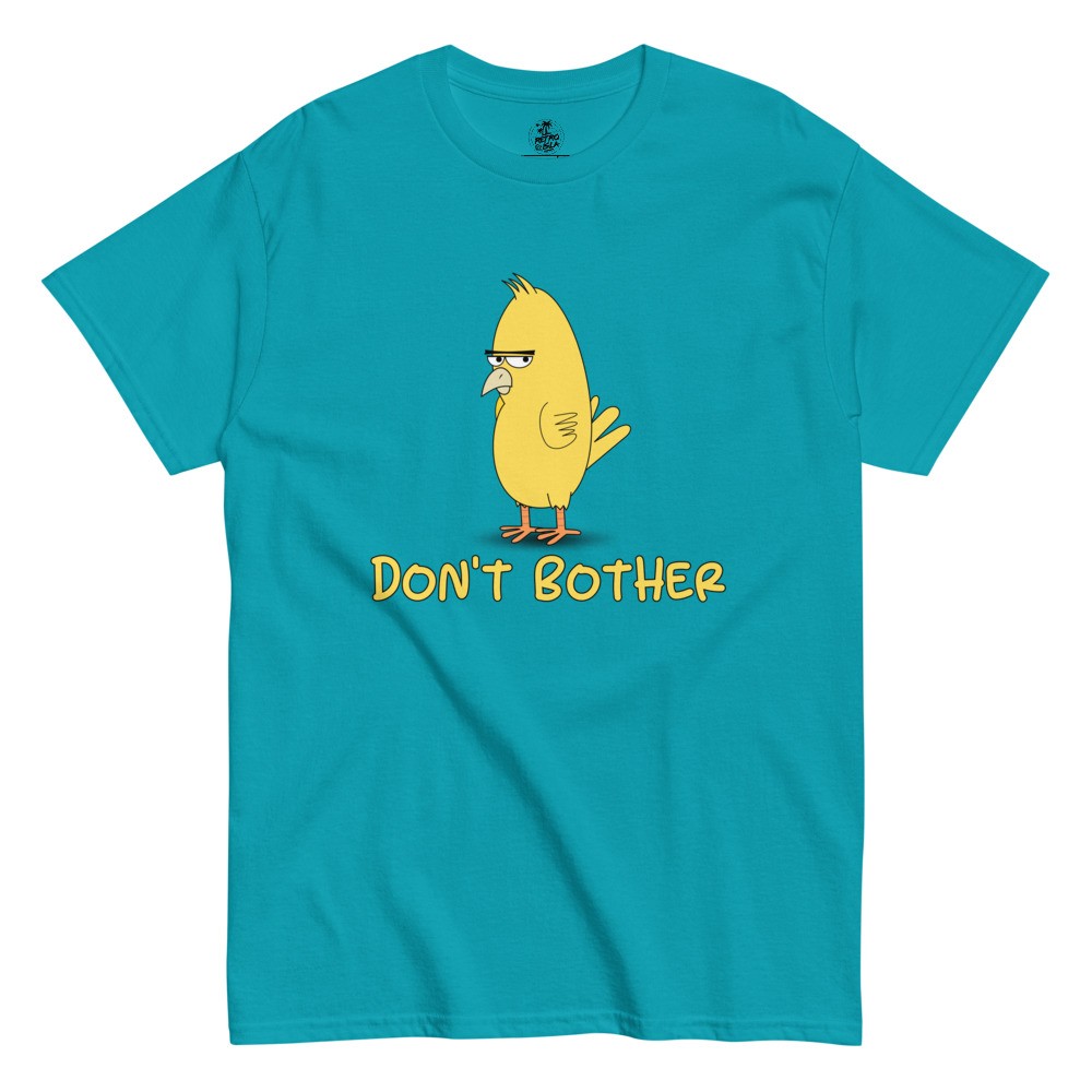 Dont Bother Tee