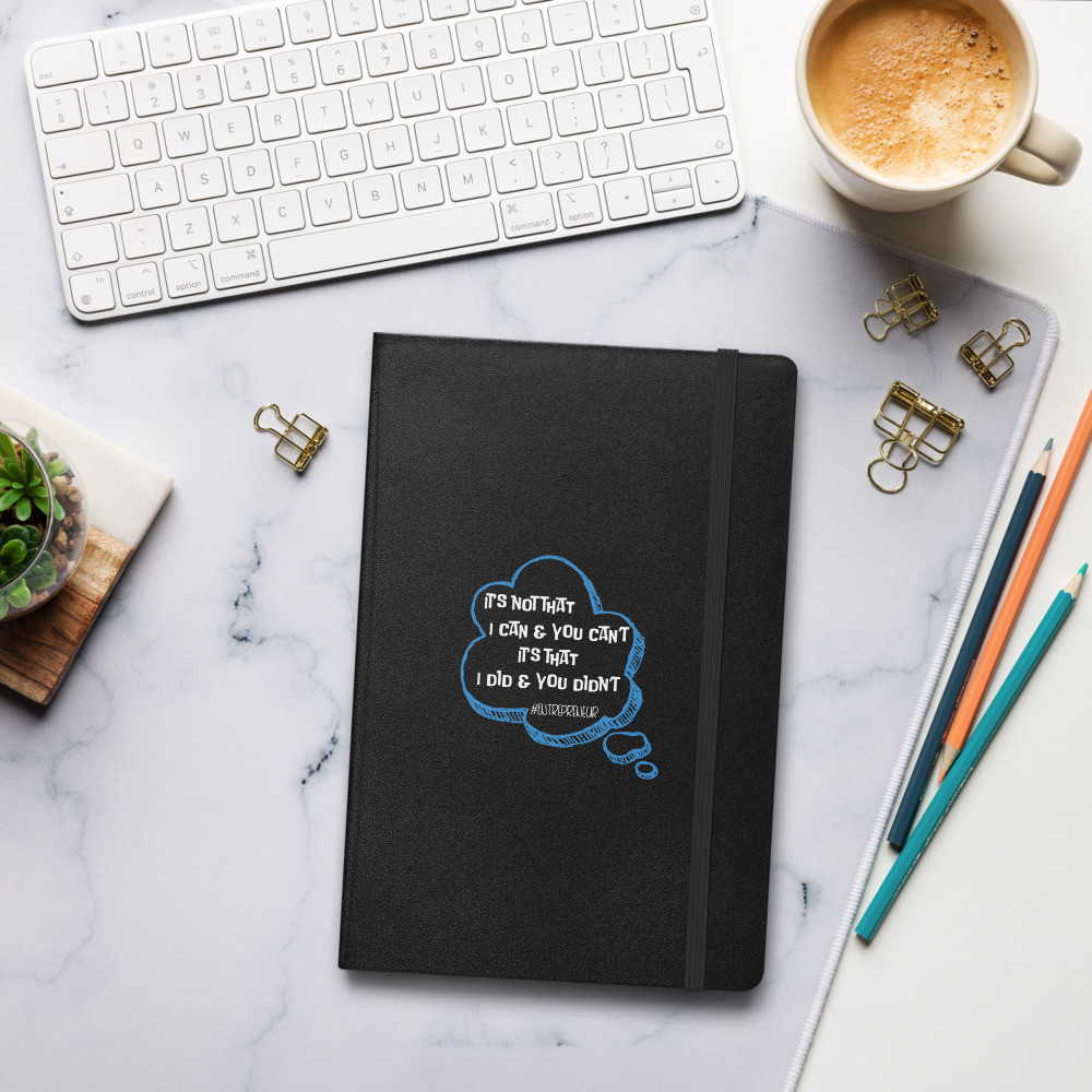 It's Not That I Can & You Can't I Did And You Didn't #Entrepreneur Hardcover bound notebook