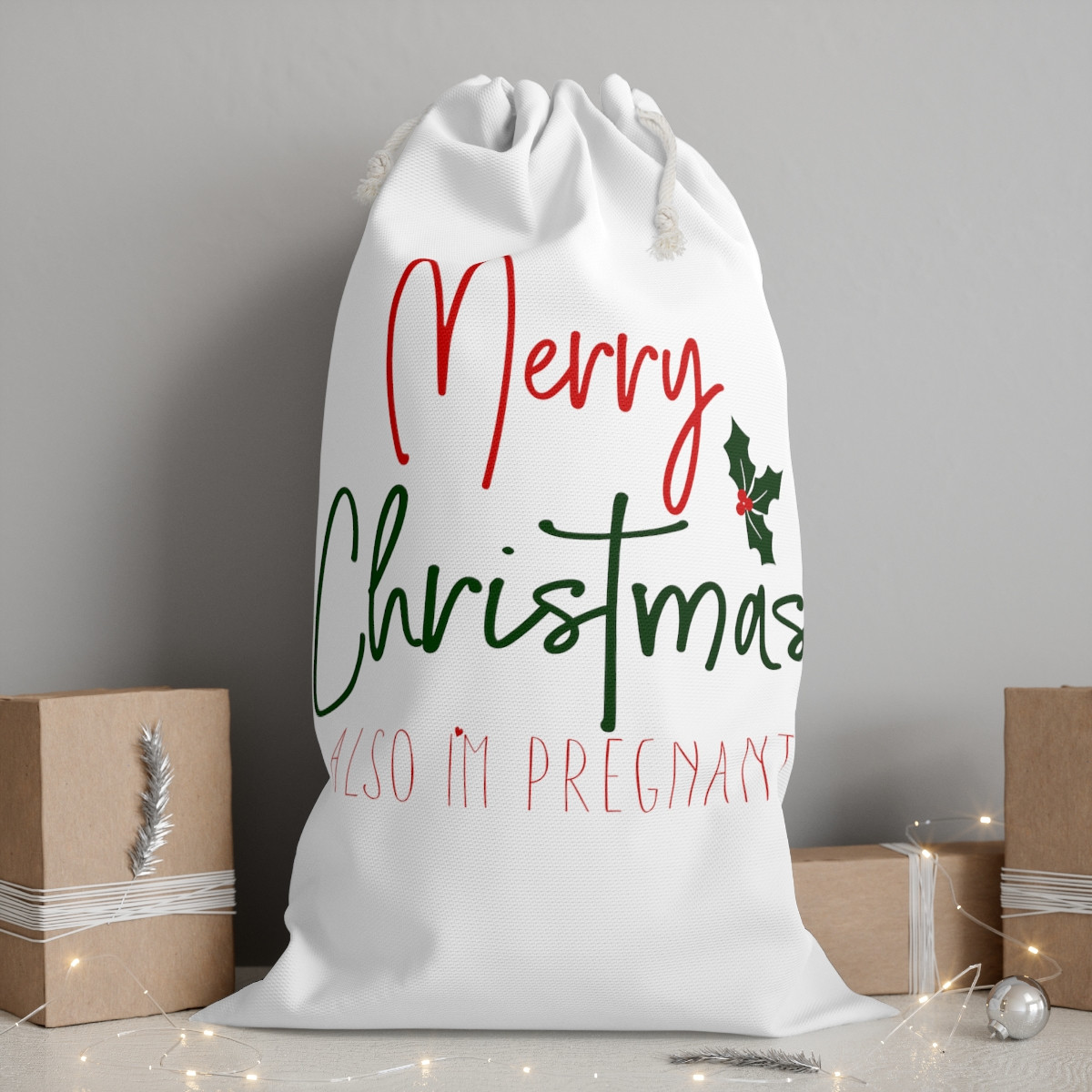 Merry Christmas - Also I'm Pregnant Santa Sack