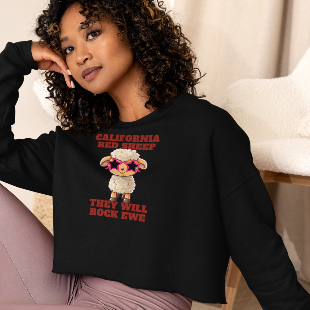 California Red Sheep They Will Rock Ewe Crop Sweatshirt
