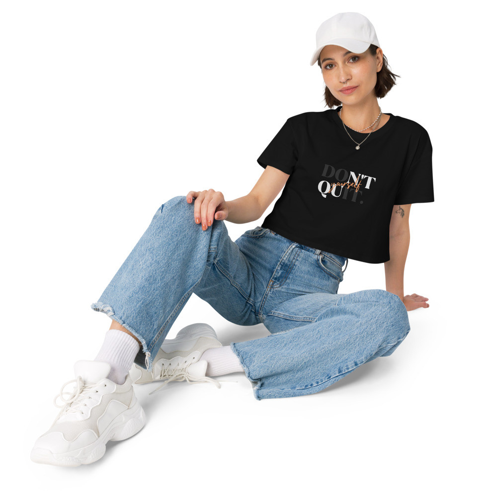 Don't Quit Crop Top
