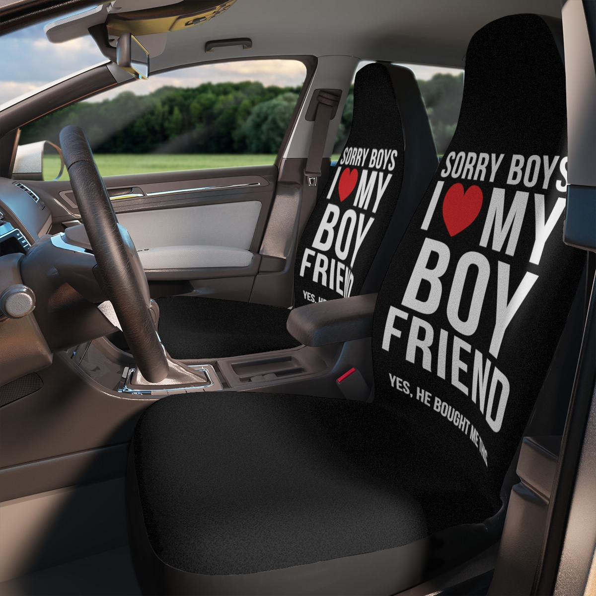 Sorry Boys I Love My Boyfriend Yes He Bought me This Car Seat Covers