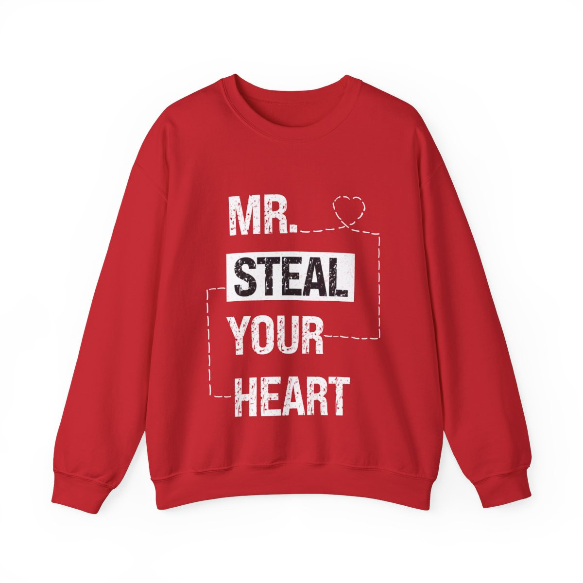 Mr Steal Your Heart Sweatshirt
