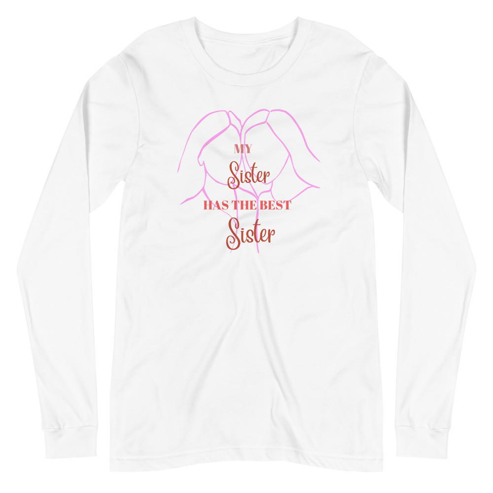 Best Sister - Unisex Long Sleeve Tee