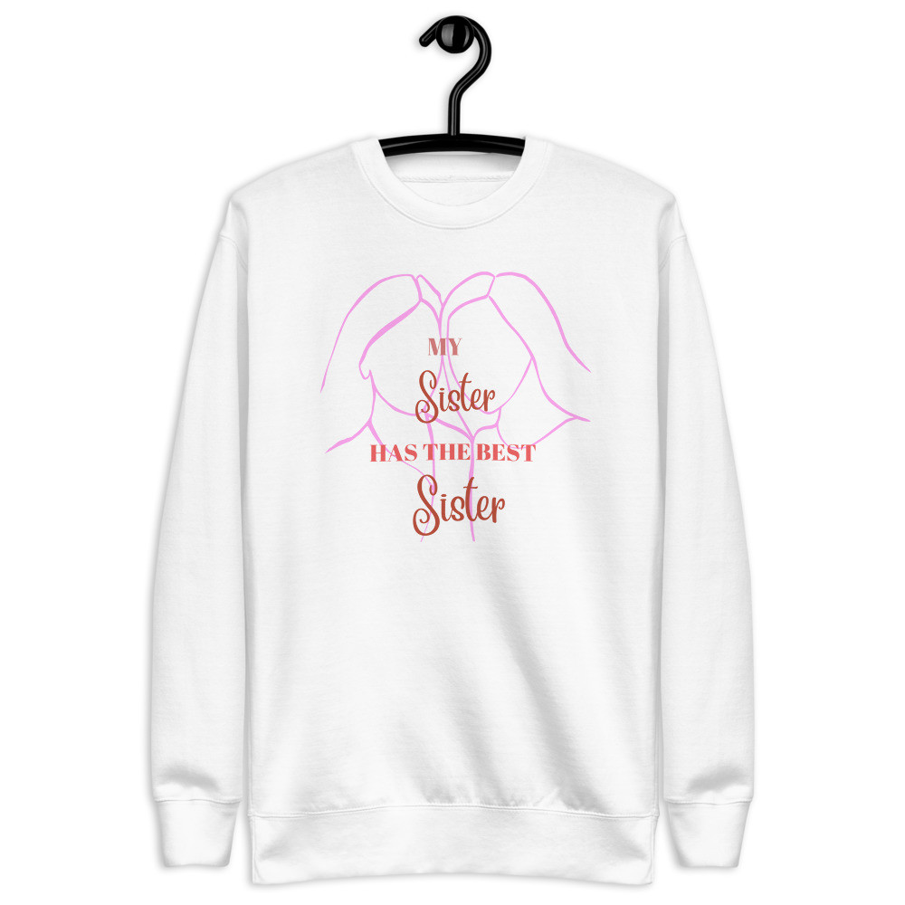 Best Sister - Unisex Premium Sweatshirt
