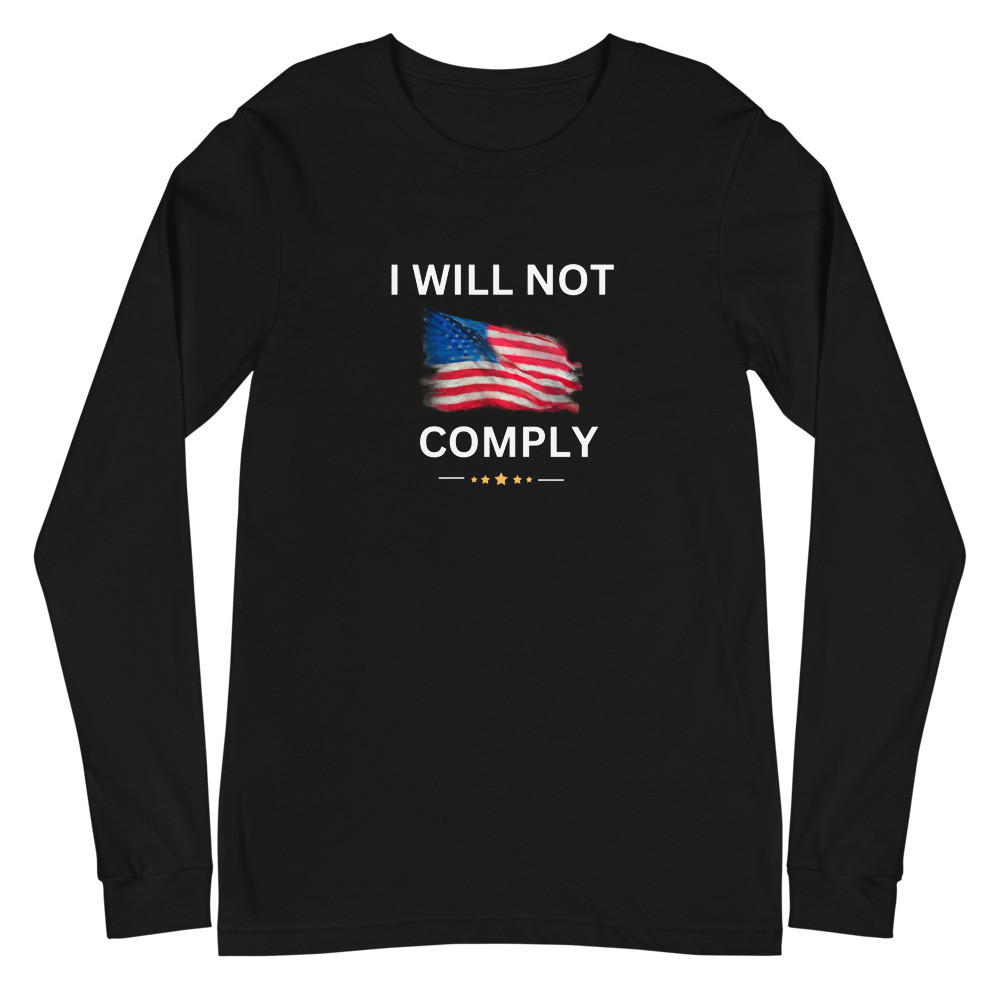 Not Comply - Unisex Long Sleeve Tee