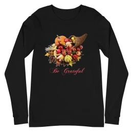 Be Grateful - Unisex Long Sleeve Tee