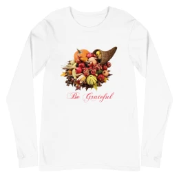 Be Grateful - Unisex Long Sleeve Tee