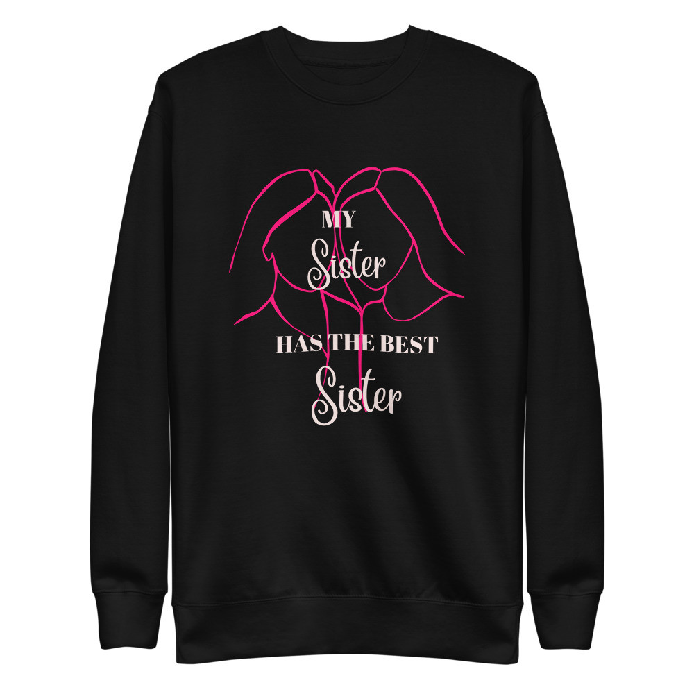 Best Sister - Unisex Premium Sweatshirt