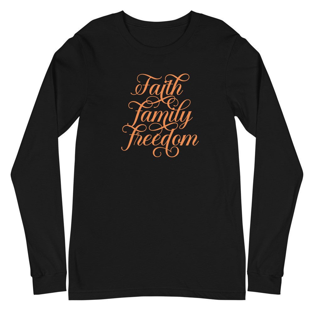 Faith, Family, Freedom - Unisex Long Sleeve Tee