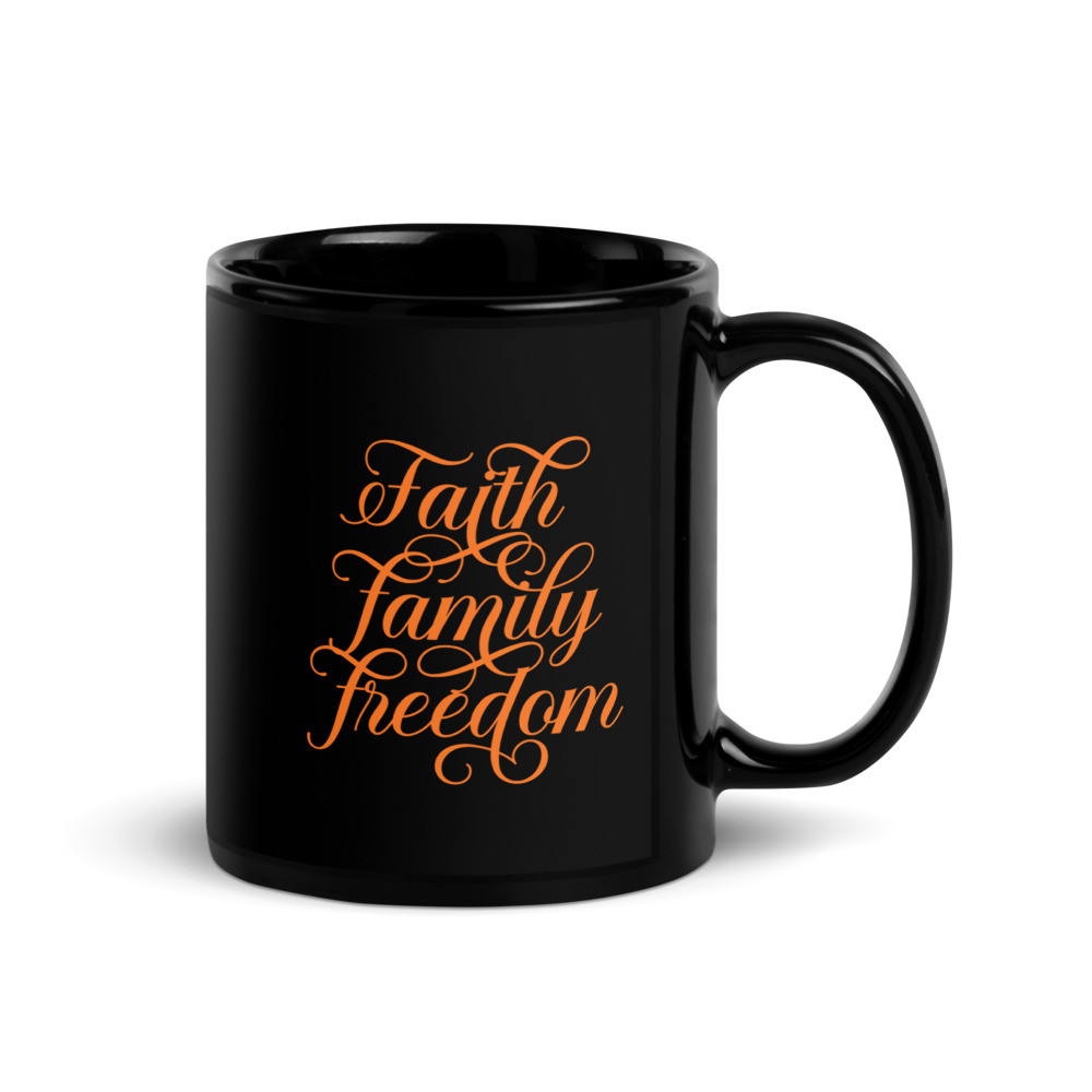 Faith, Family, Freedom - Black Glossy Mug