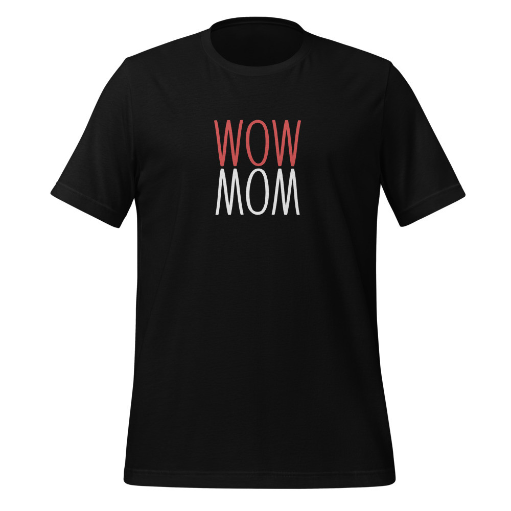 Wow Mom - Unisex Short Sleeve Tee