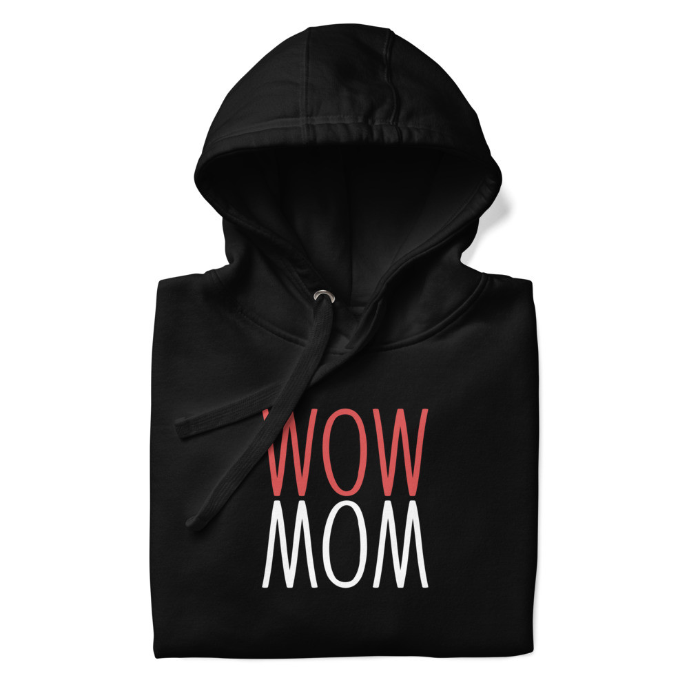 Wow Mom - Unisex Hoodie
