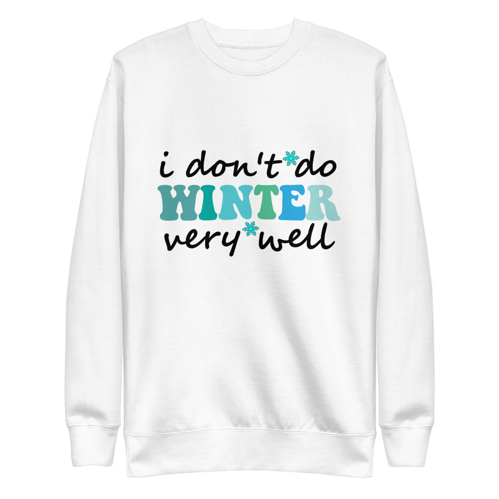 No Winter Unisex Premium Sweatshirt