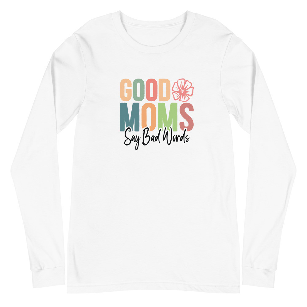 Good Moms Unisex Long Sleeve Tee