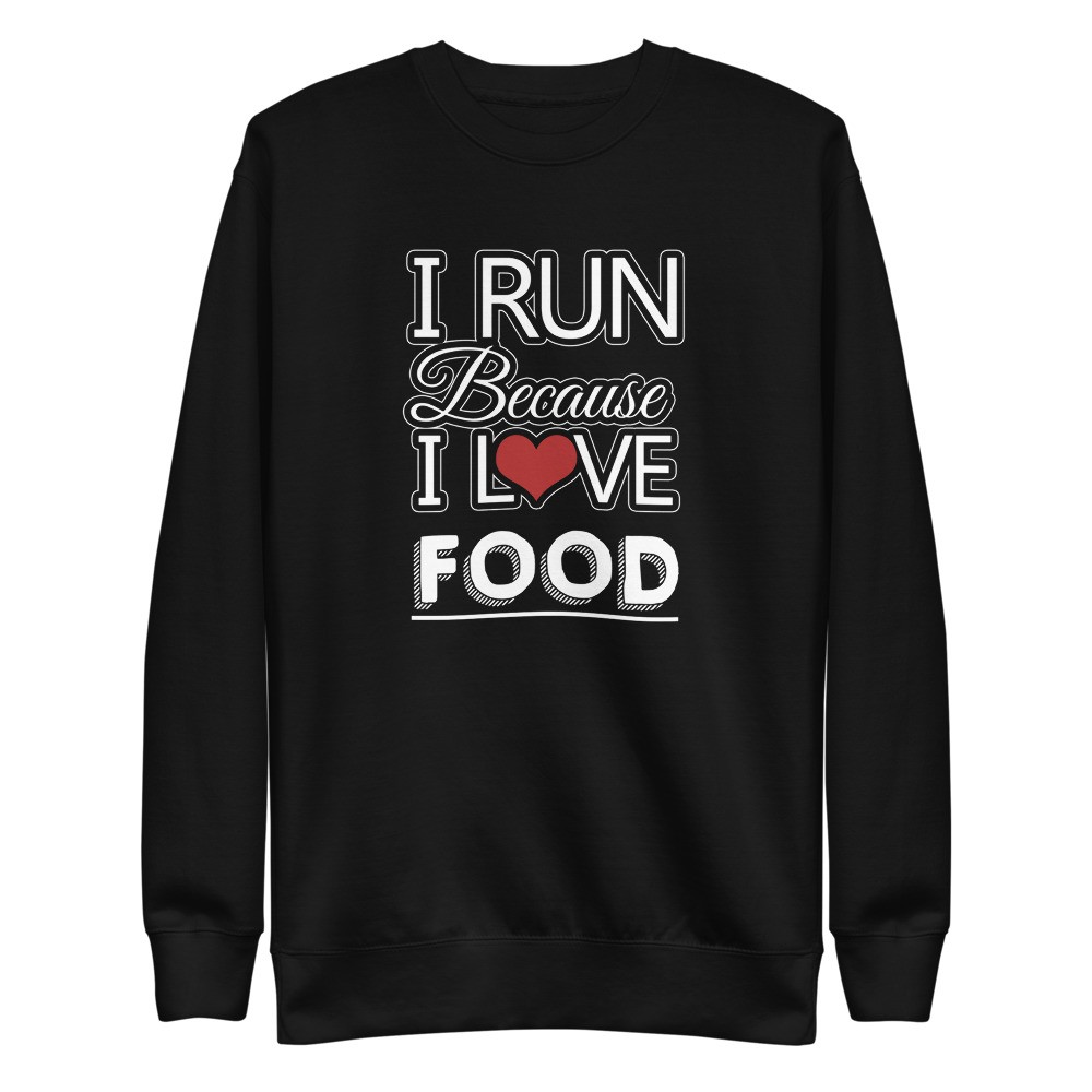 I Run Unisex Premium Sweatshirt