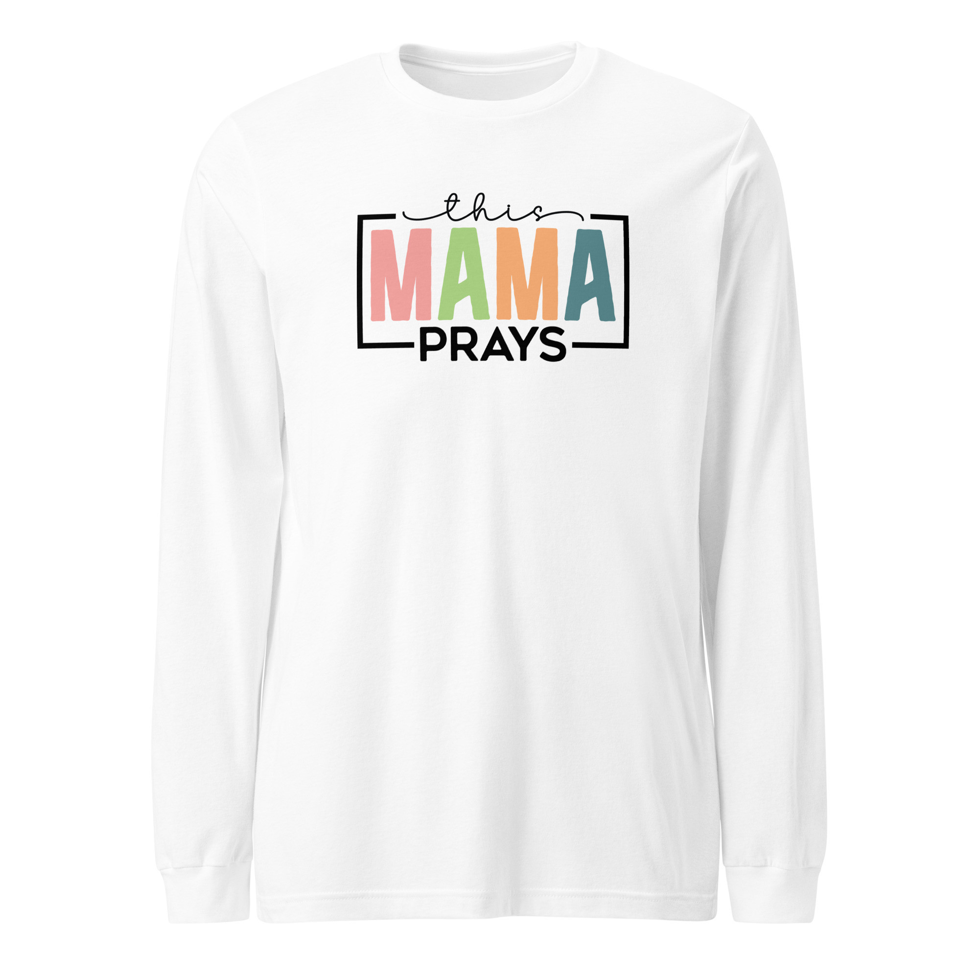 Mama Prays Unisex Long Sleeve Tee