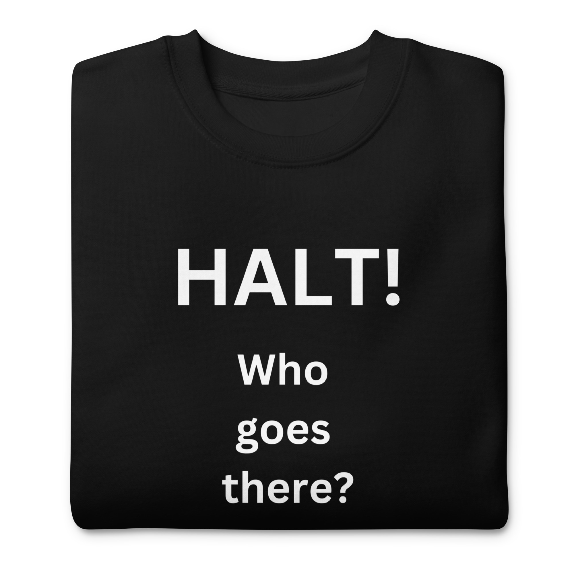 Halt Unisex Premium Sweatshirt