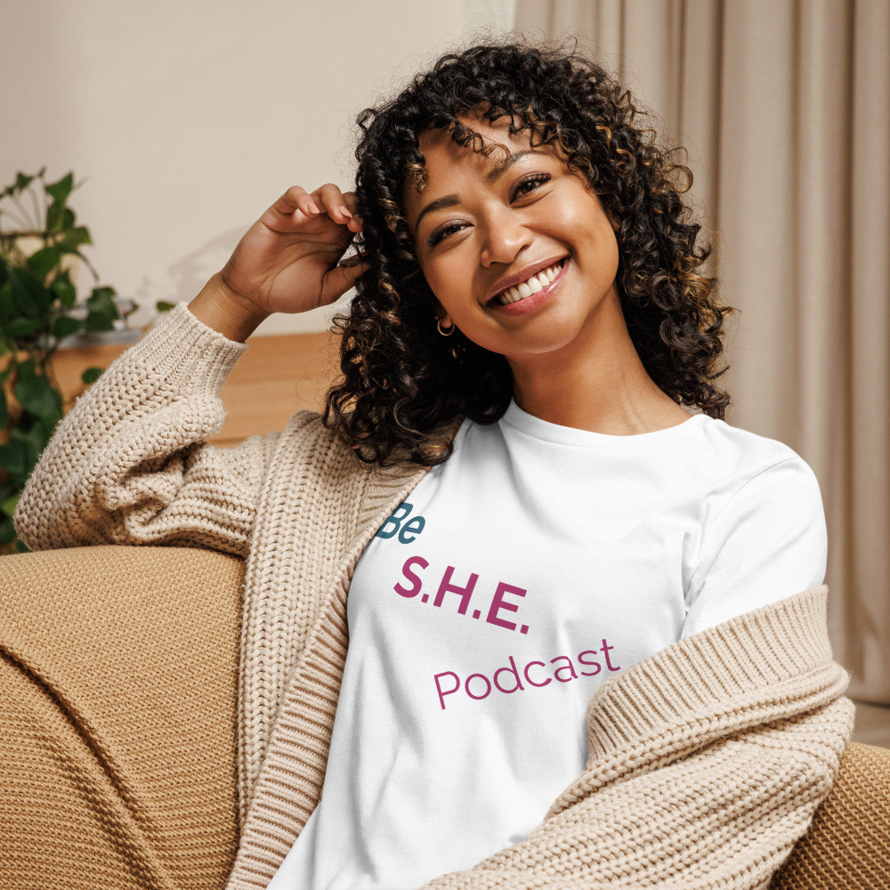 Be She Podcast Women's Relaxed T-Shirt