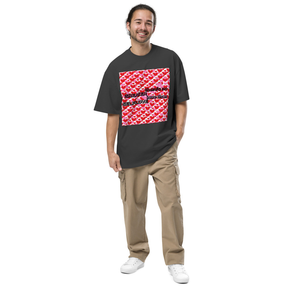 there's no GREATER love than SELF-LOVE Oversized faded t-shirt