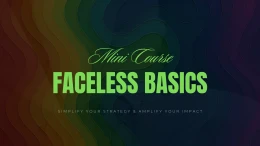 Faceless Content 101 - Plug & Play