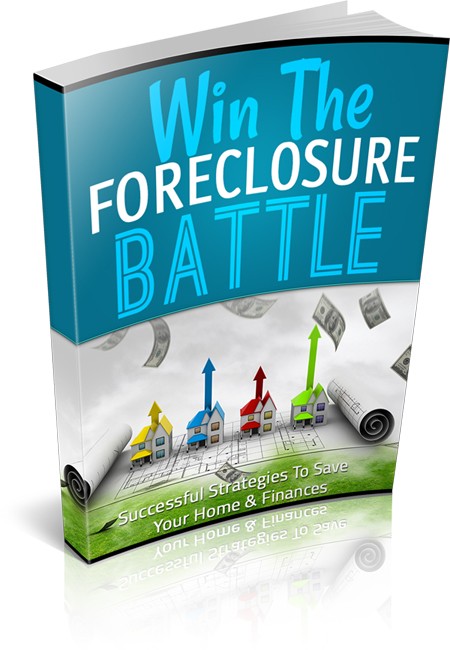 Win The Foreclosure Battle