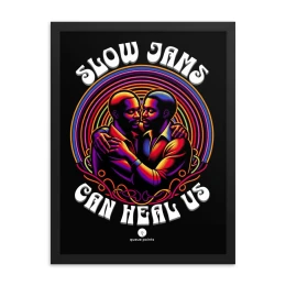 Slow Jams Can Heal Us Poster - PRIDE EDITION Brothers