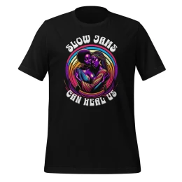 Slow Jams Can Heal Us T-Shirt - PRIDE EDITION Sisters