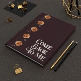 Come Back To Me Hardcover Notebook