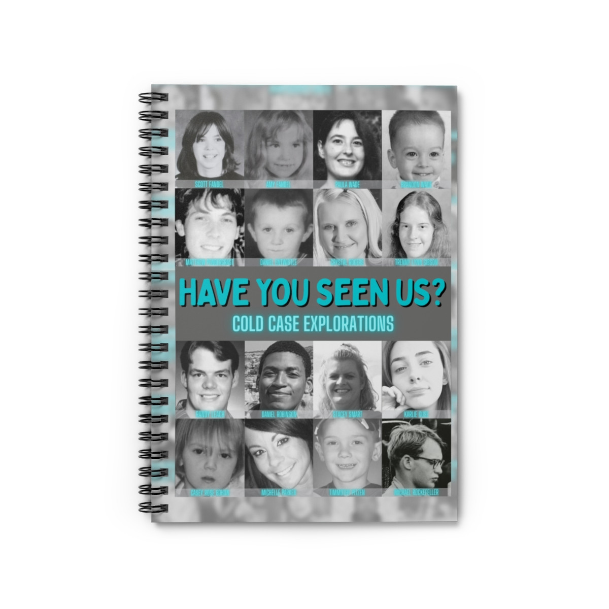 Cold Case Explorations "Have You Seen Us?" Spiral Notebook - 6x8" size - Journal, Note-Taking