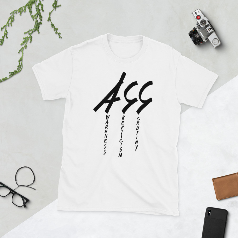 Awareness Skepticism Scrutiny (ASS) T-shirt