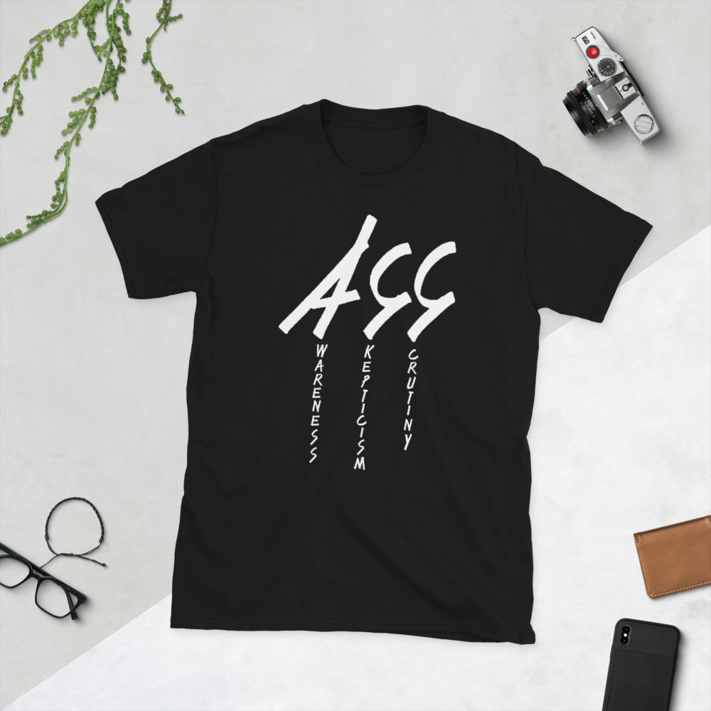 Awareness Skepticism Scrutiny (ASS) T-shirt