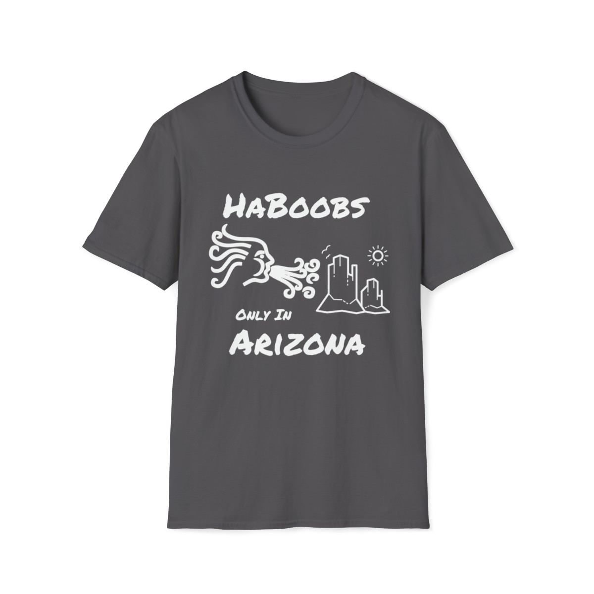 HaBoobs Only in Arizona Unisex Softstyle T-Shirt