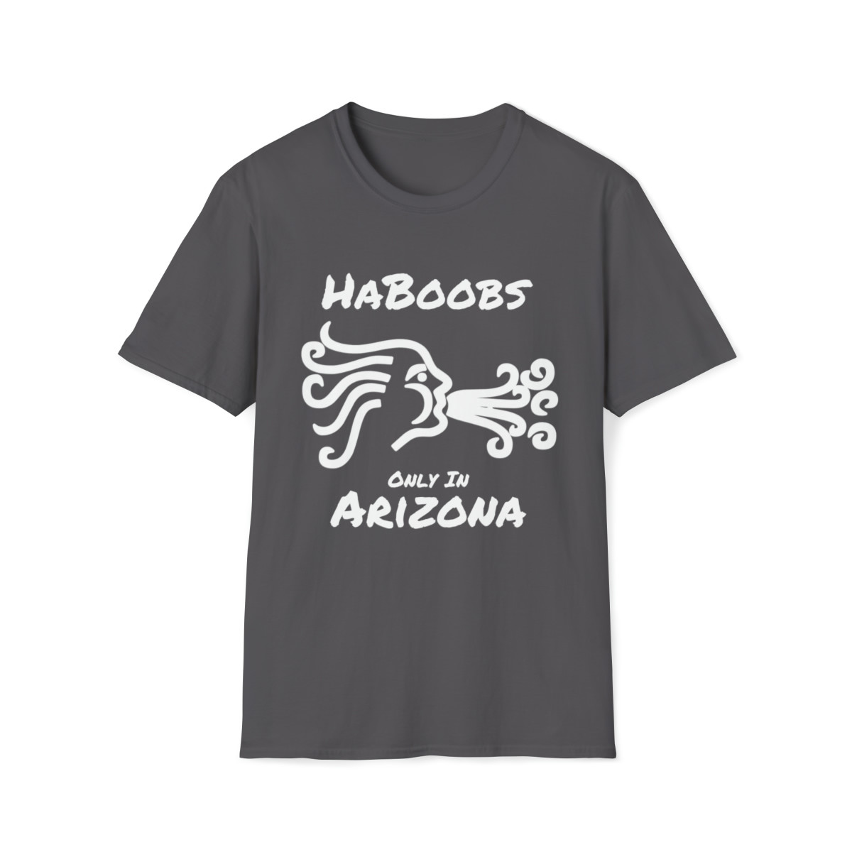 ArizonaHaBoobs.com (Front and Back Print) Many Colors  Only In Arizona Unisex Softstyle T-Shirt
