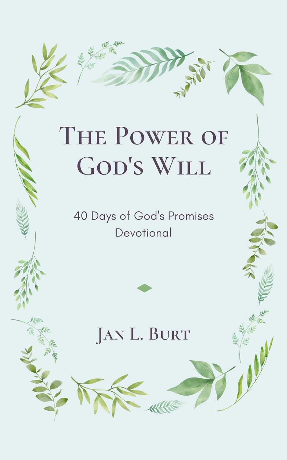 The Power of God's Will - 40 Days of God's Promises Devotional