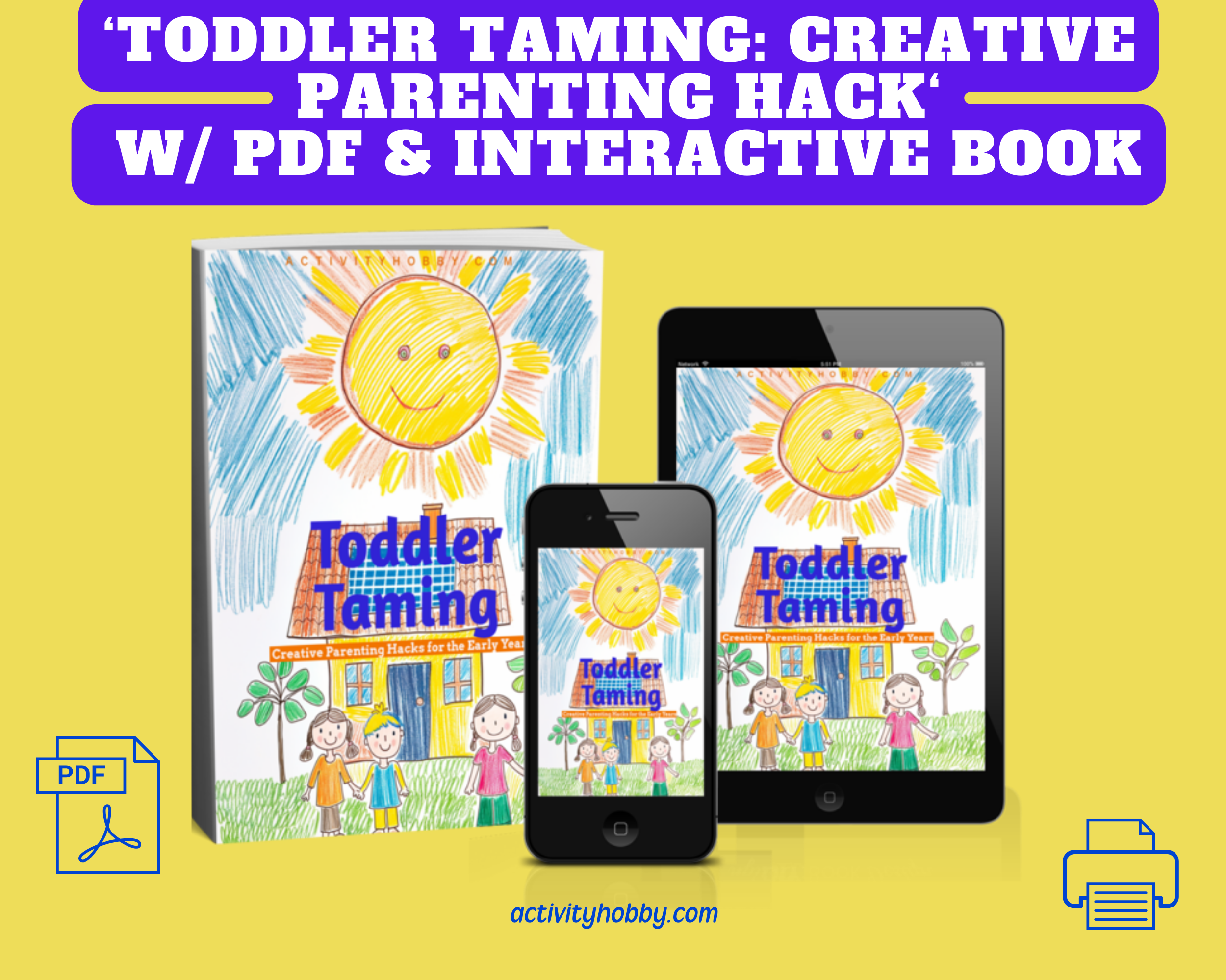 Toddler Taming: Creative Parenting Hacks for the Early Years W/ PDF & Interactive Flipbook