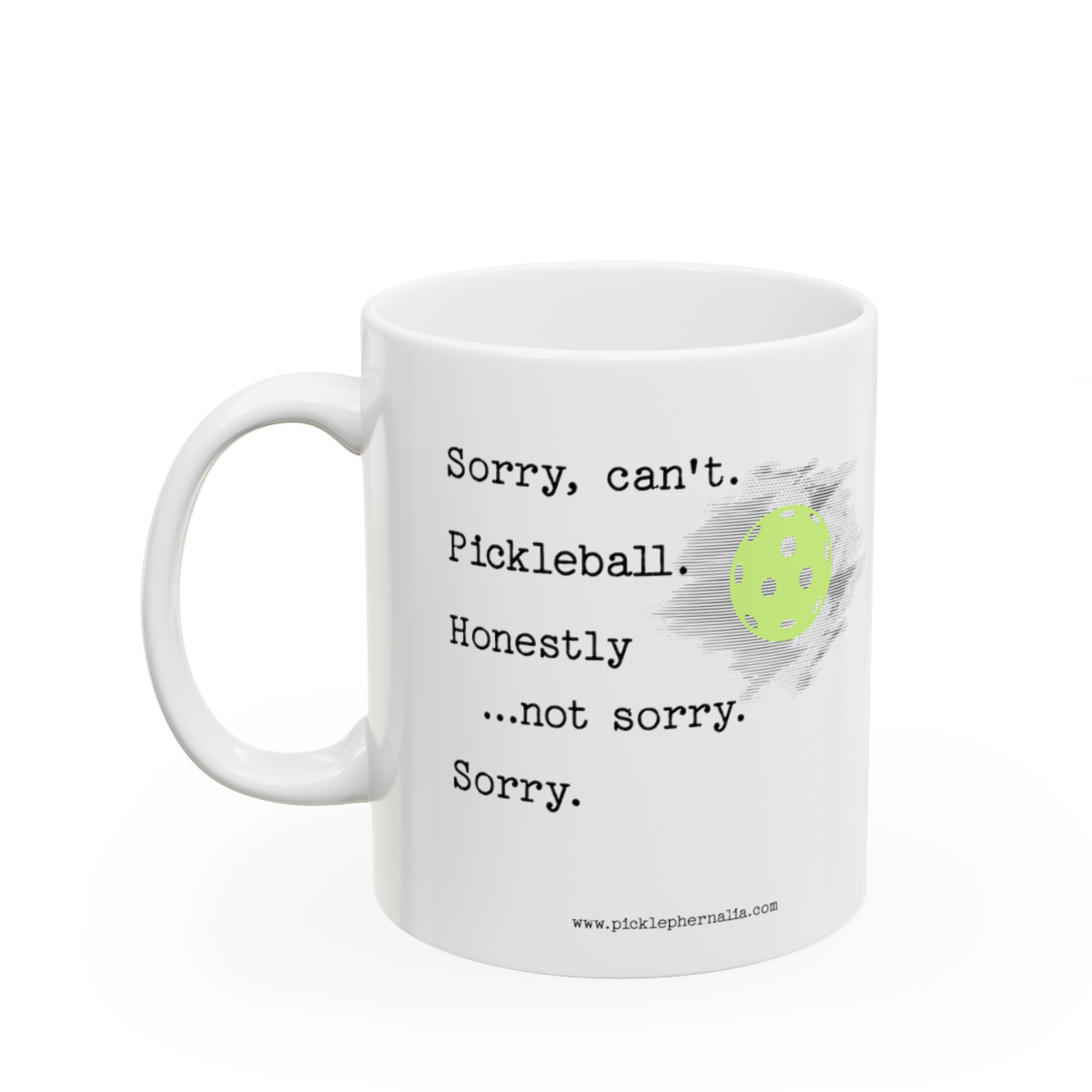 Sorry. Can't. Pickleball.  Pickleball Ceramic Mug 11oz